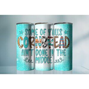 20oz Sarcastic Some of yall's cornbread ain't done in the middle tumbler